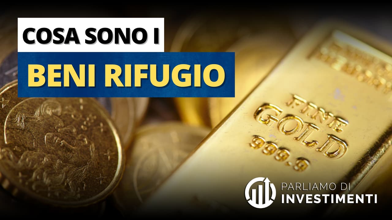 Cosa Sono I Beni Rifugio Quali Sono I Beni Rifugio Principali Parliamo Di Investimenti 4884